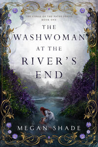 The Washwoman at the River's End The Washwoman at the River's End